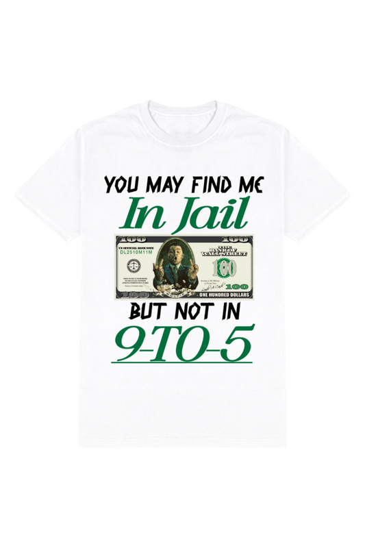 You May Find Me In Jail But Not in 9-to-5 T-Shirt | Joker Money Hustler Tee | Anti 9 to 5 Entrepreneur Shirt